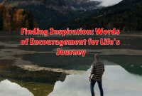 Finding Inspiration: Words of Encouragement for Life's Journey