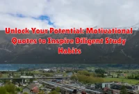 Unlock Your Potential: Motivational Quotes to Inspire Diligent Study Habits
